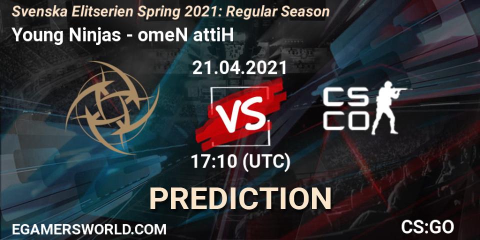 Young Ninjas vs omeN attiH: Betting TIp, Match Prediction. 21.04.2021 at 17:10. Counter-Strike (CS2), Svenska Elitserien Spring 2021: Regular Season