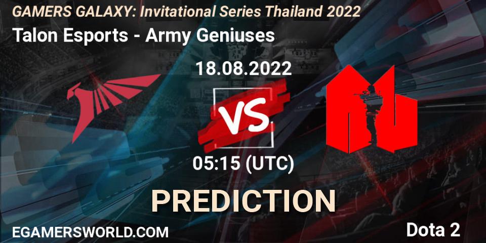 Talon Esports vs Army Geniuses: Betting TIp, Match Prediction. 18.08.2022 at 05:15. Dota 2, GAMERS GALAXY: Invitational Series Thailand 2022