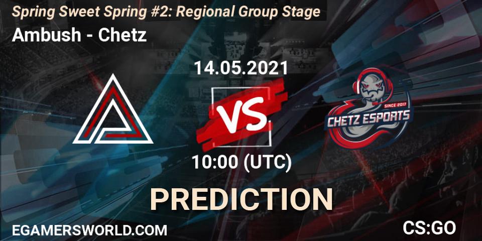 Ambush vs Chetz: Betting TIp, Match Prediction. 14.05.21. CS2 (CS:GO), Spring Sweet Spring #2: Regional Group Stage