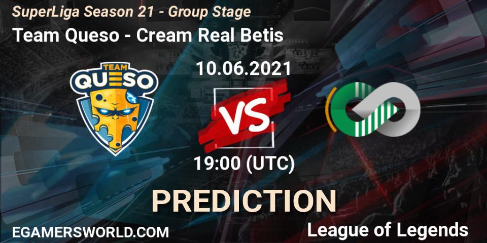 Team Queso vs Cream Real Betis: Betting TIp, Match Prediction. 10.06.21. LoL, SuperLiga Season 21 - Group Stage 