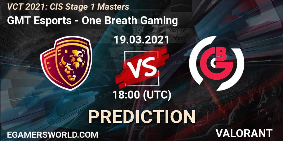 GMT Esports vs One Breath Gaming: Betting TIp, Match Prediction. 19.03.2021 at 18:00. VALORANT, VCT 2021: CIS Stage 1 Masters
