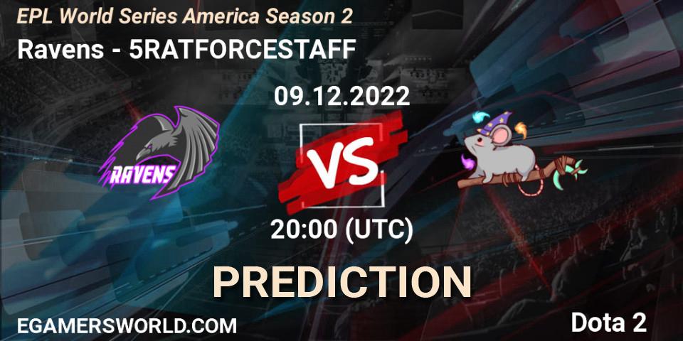 Ravens vs 5RATFORCESTAFF: Betting TIp, Match Prediction. 09.12.22. Dota 2, EPL World Series America Season 2