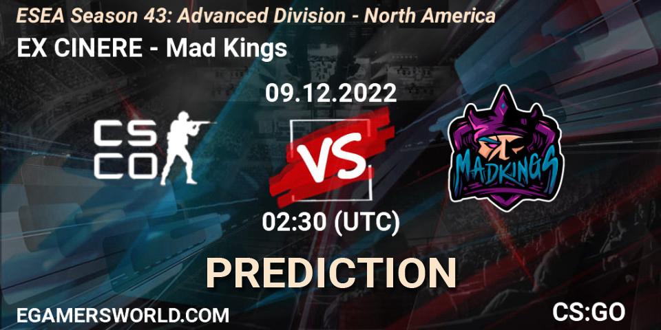 EX CINERE vs Mad Kings: Betting TIp, Match Prediction. 09.12.22. CS2 (CS:GO), ESEA Season 43: Advanced Division - North America
