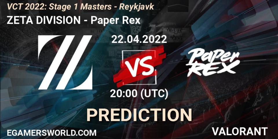ZETA DIVISION vs Paper Rex: Betting TIp, Match Prediction. 22.04.2022 at 20:30. VALORANT, VCT 2022: Stage 1 Masters - Reykjavík