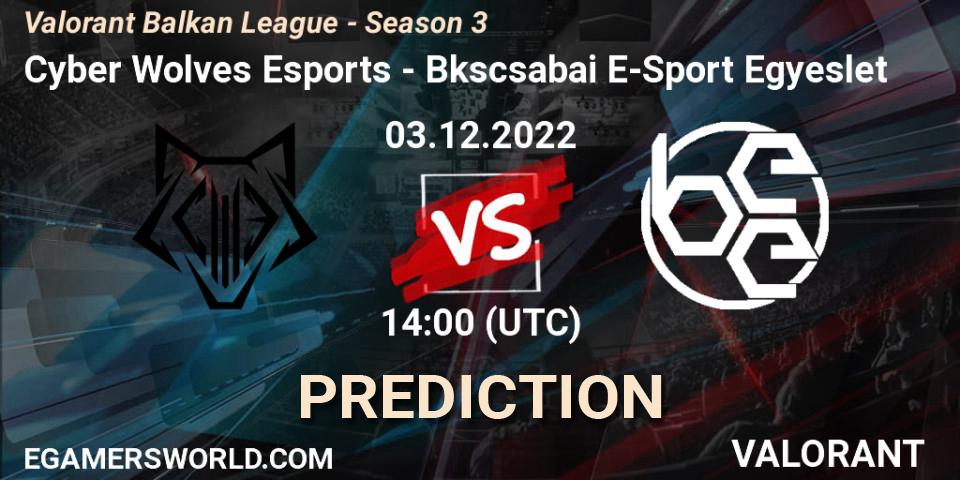 Cyber Wolves Esports vs Békéscsabai E-Sport Egyesület: Betting TIp, Match Prediction. 03.12.22. VALORANT, Valorant Balkan League - Season 3