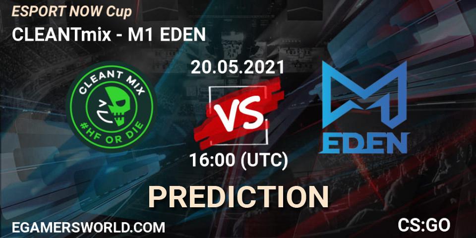 CLEANTmix vs M1 EDEN: Betting TIp, Match Prediction. 20.05.2021 at 16:00. Counter-Strike (CS2), ESPORT NOW Cup