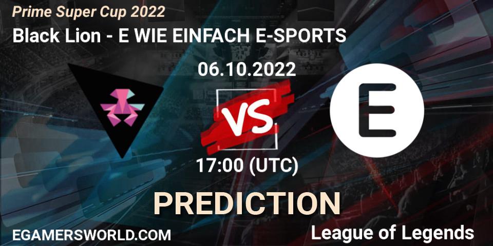 Black Lion vs E WIE EINFACH E-SPORTS: Betting TIp, Match Prediction. 06.10.2022 at 17:00. LoL, Prime Super Cup 2022
