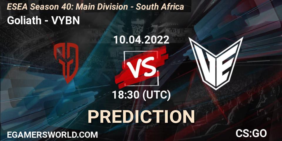 Goliath vs VYBN: Betting TIp, Match Prediction. 11.04.22. CS2 (CS:GO), ESEA Season 40: Main Division - South Africa