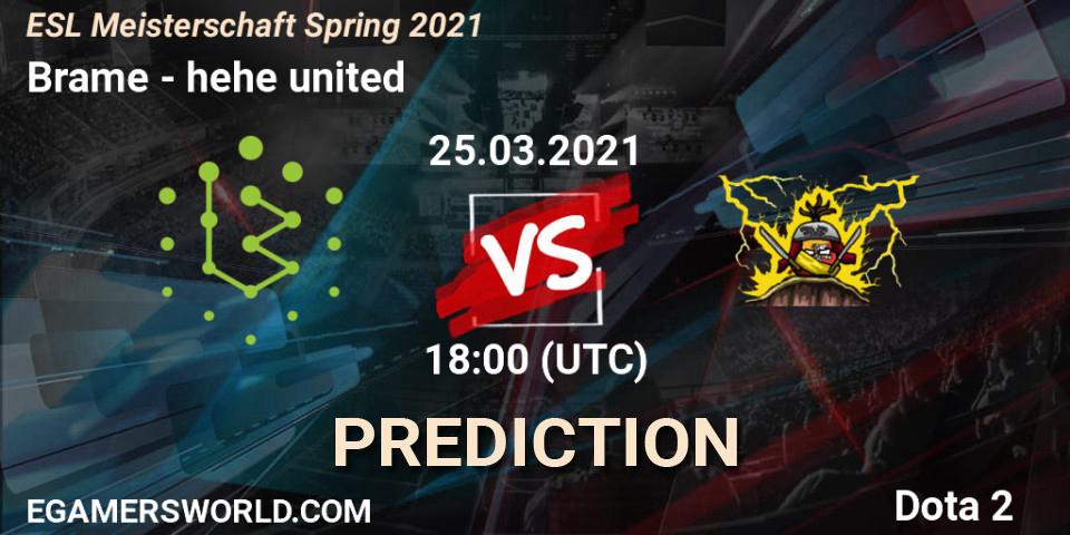 Brame vs hehe united: Betting TIp, Match Prediction. 25.03.2021 at 18:05. Dota 2, ESL Meisterschaft Spring 2021