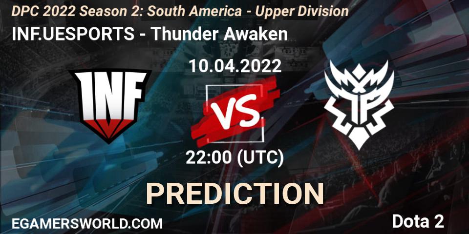 INF.UESPORTS vs Thunder Awaken: Betting TIp, Match Prediction. 10.04.22. Dota 2, DPC 2021/2022 Tour 2 (Season 2): SA Division I (Upper)