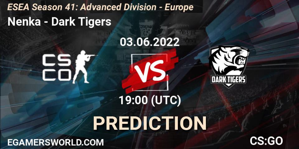 Nenka vs Dark Tigers: Betting TIp, Match Prediction. 03.06.2022 at 19:00. Counter-Strike (CS2), ESEA Season 41: Advanced Division - Europe