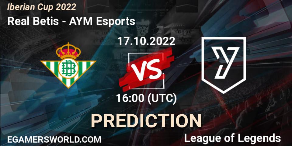 Real Betis vs AYM Esports: Betting TIp, Match Prediction. 17.10.22. LoL, Iberian Cup 2022