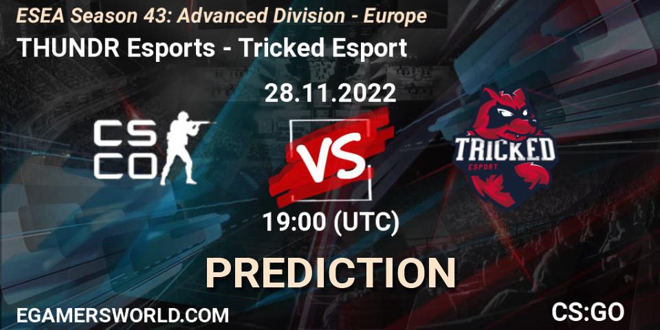 THUNDR Esports vs Tricked Esport: Betting TIp, Match Prediction. 28.11.22. CS2 (CS:GO), ESEA Season 43: Advanced Division - Europe