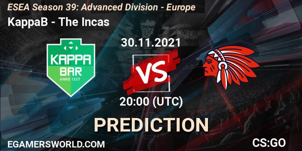 KappaB vs The Incas: Betting TIp, Match Prediction. 30.11.2021 at 20:00. Counter-Strike (CS2), ESEA Season 39: Advanced Division - Europe