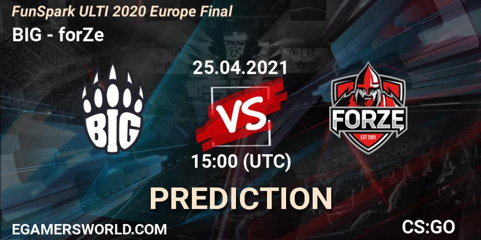 BIG vs forZe: Betting TIp, Match Prediction. 25.04.2021 at 15:00. Counter-Strike (CS2), Funspark ULTI 2020 Finals