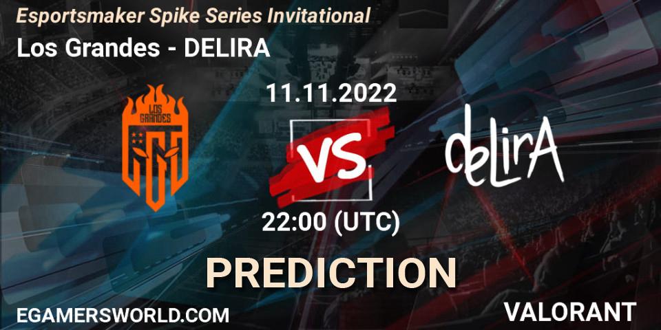 Los Grandes vs DELIRA: Betting TIp, Match Prediction. 11.11.2022 at 22:00. VALORANT, Esportsmaker Spike Series Invitational