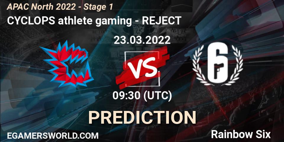 CYCLOPS athlete gaming vs REJECT: Betting TIp, Match Prediction. 23.03.2022 at 09:30. Rainbow Six, APAC North 2022 - Stage 1