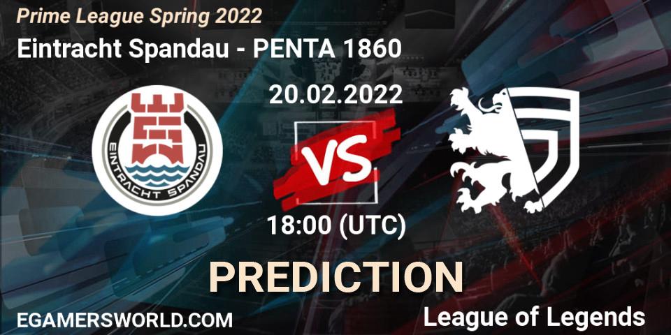 Eintracht Spandau vs PENTA 1860: Betting TIp, Match Prediction. 20.02.2022 at 18:00. LoL, Prime League Spring 2022
