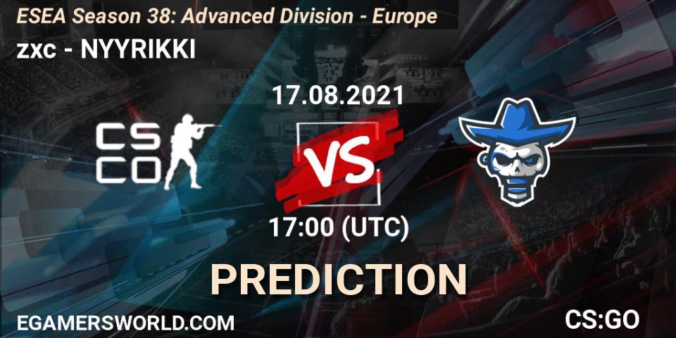 zxc vs NYYRIKKI: Betting TIp, Match Prediction. 17.08.2021 at 17:00. Counter-Strike (CS2), ESEA Season 38: Advanced Division - Europe
