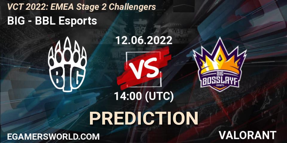 BIG vs BBL Esports: Betting TIp, Match Prediction. 12.06.2022 at 14:05. VALORANT, VCT 2022: EMEA Stage 2 Challengers