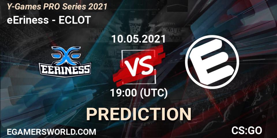eEriness vs ECLOT: Betting TIp, Match Prediction. 10.05.21. CS2 (CS:GO), Y-Games PRO Series 2021
