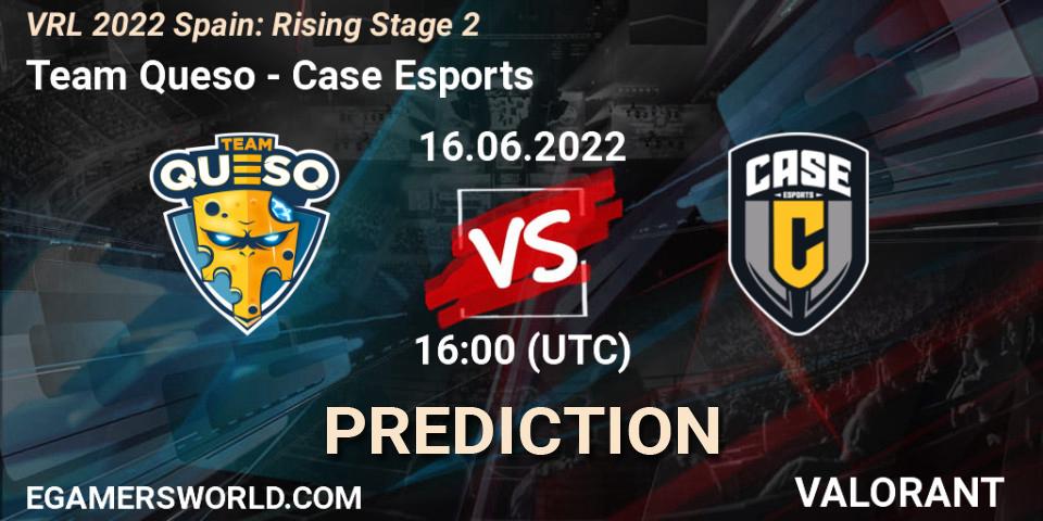 Team Queso vs Case Esports: Betting TIp, Match Prediction. 16.06.22. VALORANT, VRL 2022 Spain: Rising Stage 2