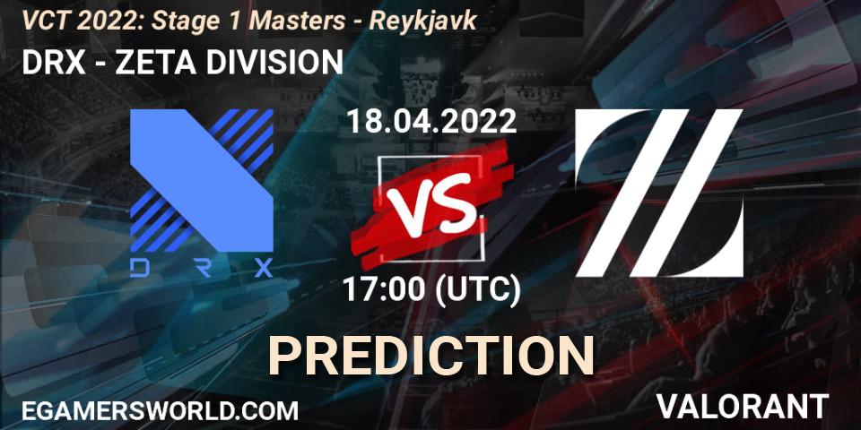 DRX vs ZETA DIVISION: Betting TIp, Match Prediction. 18.04.22. VALORANT, VCT 2022: Stage 1 Masters - Reykjavík