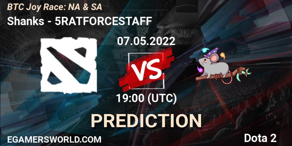 Shanks vs 5RATFORCESTAFF: Betting TIp, Match Prediction. 07.05.2022 at 19:11. Dota 2, BTC Joy Race: NA & SA