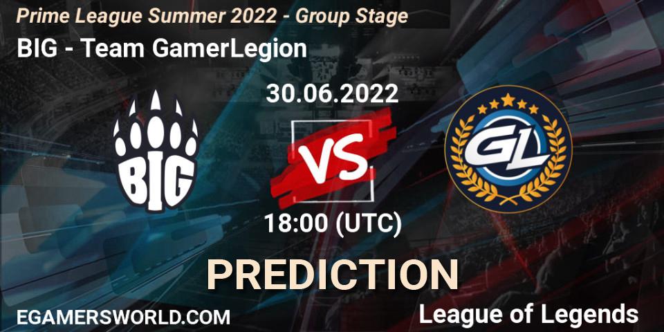 BIG vs Team GamerLegion: Betting TIp, Match Prediction. 30.06.2022 at 18:00. LoL, Prime League Summer 2022 - Group Stage