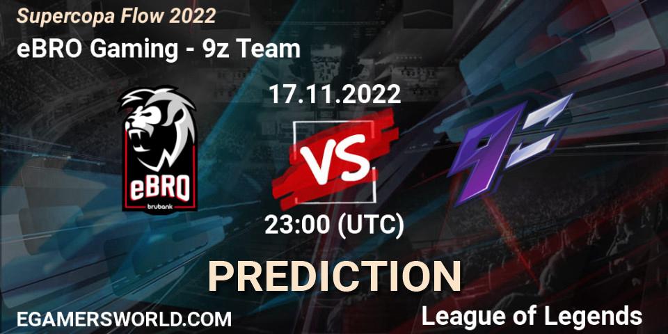 eBRO Gaming vs 9z Team: Betting TIp, Match Prediction. 17.11.22. LoL, Supercopa Flow 2022