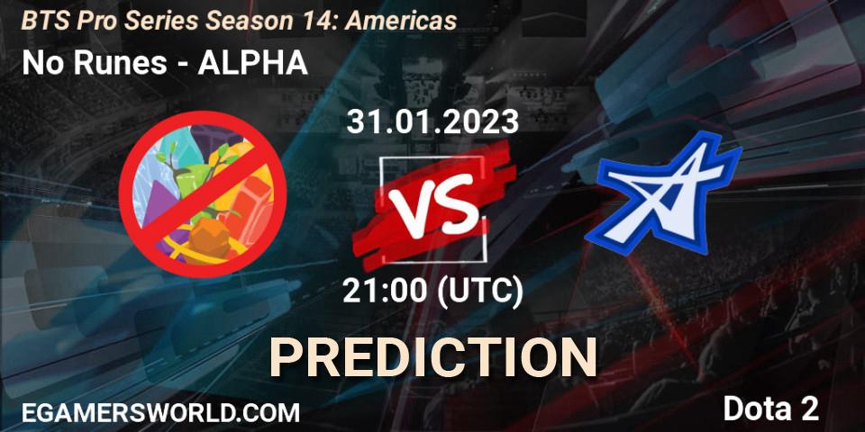 No Runes vs ALPHA: Betting TIp, Match Prediction. 01.02.23. Dota 2, BTS Pro Series Season 14: Americas