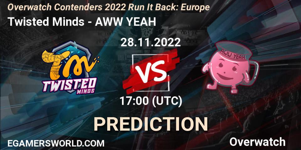 Twisted Minds vs AWW YEAH: Betting TIp, Match Prediction. 30.11.2022 at 18:30. Overwatch, Overwatch Contenders 2022 Run It Back: Europe