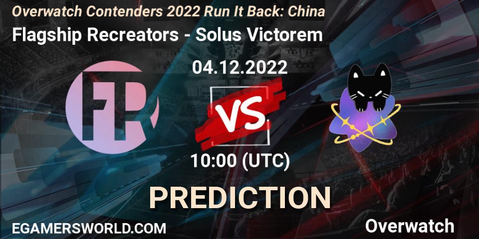 Flagship Recreators vs Solus Victorem: Betting TIp, Match Prediction. 04.12.2022 at 10:00. Overwatch, Overwatch Contenders 2022 Run It Back: China