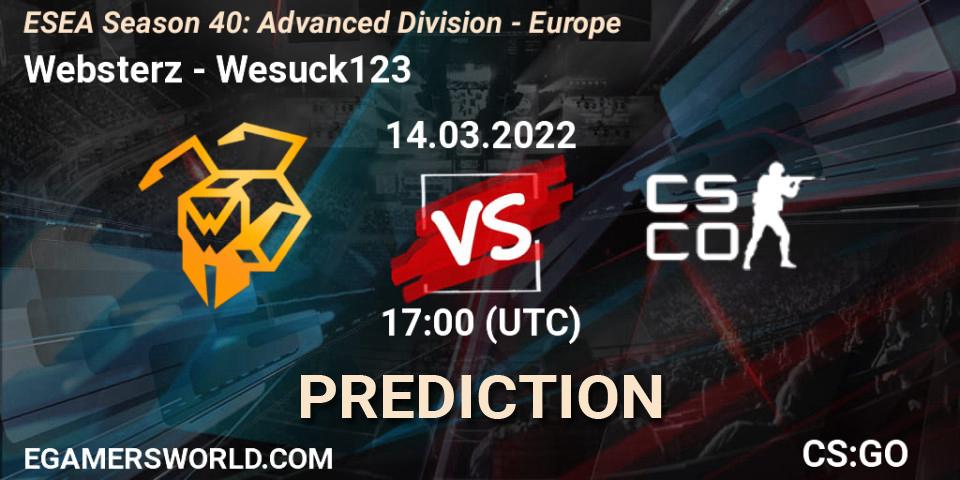 Websterz vs Wesuck123: Betting TIp, Match Prediction. 14.03.2022 at 17:00. Counter-Strike (CS2), ESEA Season 40: Advanced Division - Europe