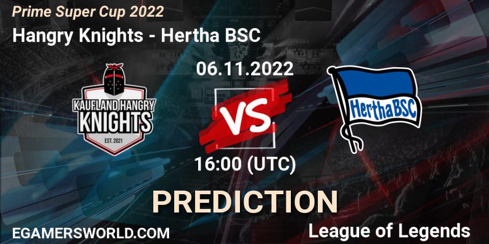 Hangry Knights vs Hertha BSC: Betting TIp, Match Prediction. 06.11.2022 at 16:30. LoL, Prime Super Cup 2022