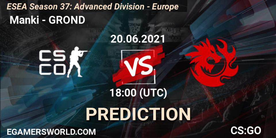  Manki vs GROND: Betting TIp, Match Prediction. 20.06.21. CS2 (CS:GO), ESEA Season 37: Advanced Division - Europe
