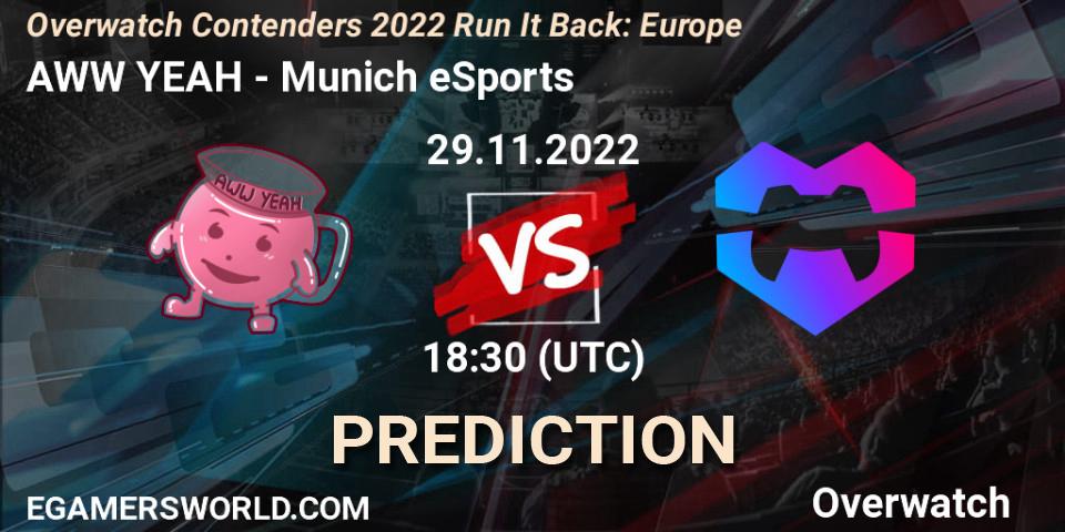 AWW YEAH vs Munich eSports: Betting TIp, Match Prediction. 08.12.2022 at 18:55. Overwatch, Overwatch Contenders 2022 Run It Back: Europe