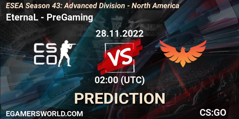 EternaL vs PreGaming: Betting TIp, Match Prediction. 28.11.22. CS2 (CS:GO), ESEA Season 43: Advanced Division - North America