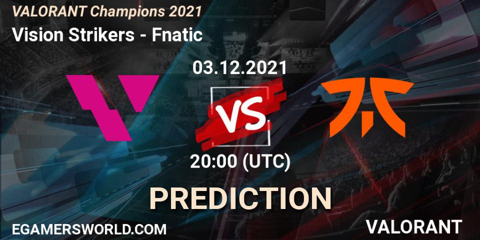 Vision Strikers vs Fnatic: Betting TIp, Match Prediction. 03.12.2021 at 18:00. VALORANT, VALORANT Champions 2021