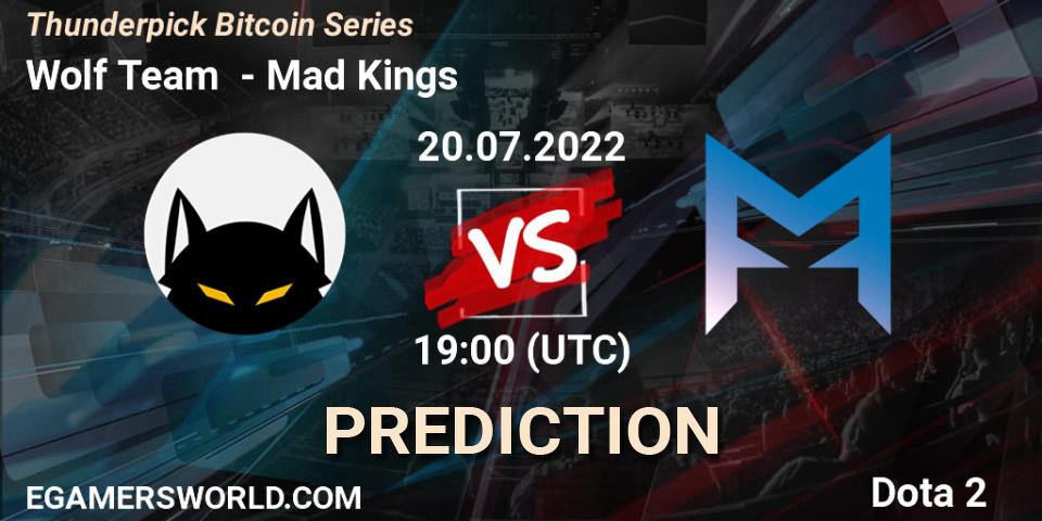 Wolf Team vs Mad Kings: Betting TIp, Match Prediction. 20.07.2022 at 19:50. Dota 2, Thunderpick Bitcoin Series