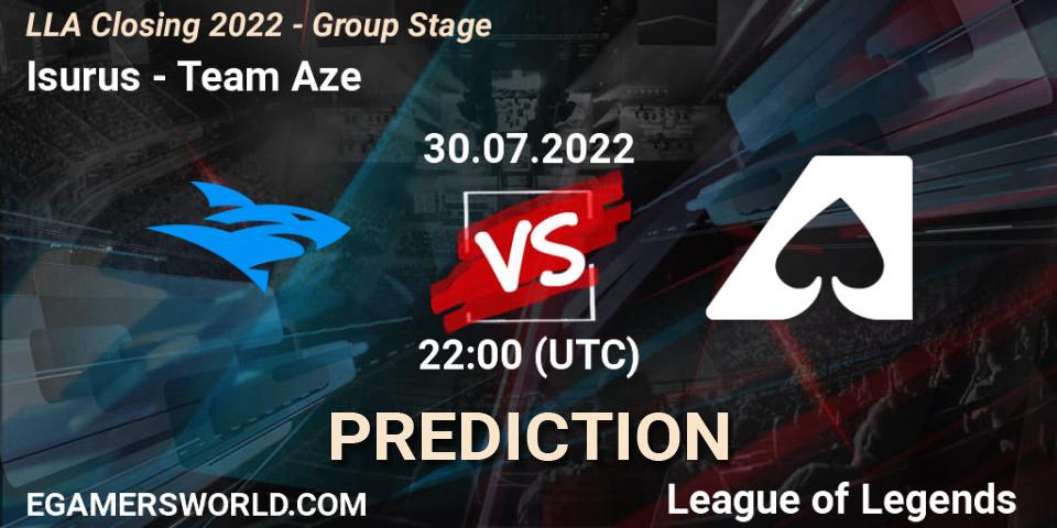 Isurus vs Team Aze: Betting TIp, Match Prediction. 30.07.2022 at 22:00. LoL, LLA Closing 2022 - Group Stage