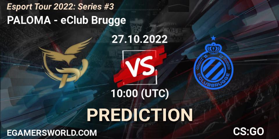 PALOMA vs eClub Brugge: Betting TIp, Match Prediction. 27.10.2022 at 10:00. Counter-Strike (CS2), Esport Tour 2022: Series #3