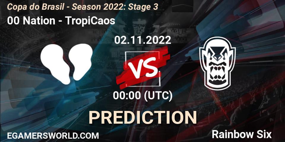 00 Nation vs TropiCaos: Betting TIp, Match Prediction. 02.11.22. Rainbow Six, Copa do Brasil - Season 2022: Stage 3