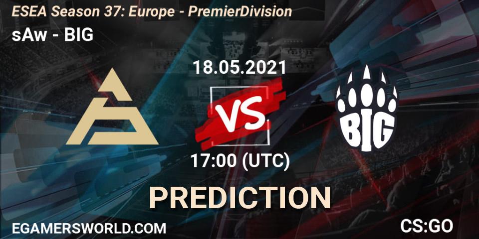 sAw vs BIG: Betting TIp, Match Prediction. 18.05.2021 at 17:00. Counter-Strike (CS2), ESEA Season 37: Europe - Premier Division