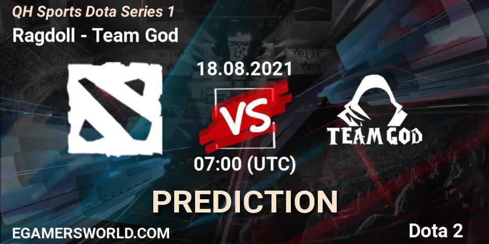Ragdoll vs Team God: Betting TIp, Match Prediction. 18.08.2021 at 08:58. Dota 2, QH Sports Dota Series 1
