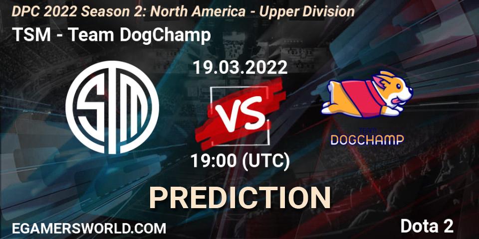 TSM vs Team DogChamp: Betting TIp, Match Prediction. 19.03.22. Dota 2, DPC 2021/2022 Tour 2 (Season 2): NA Division I (Upper) - ESL One Spring 2022