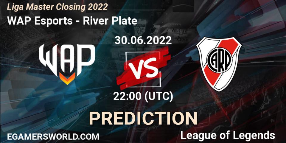 WAP Esports vs River Plate: Betting TIp, Match Prediction. 30.06.2022 at 22:00. LoL, Liga Master Closing 2022