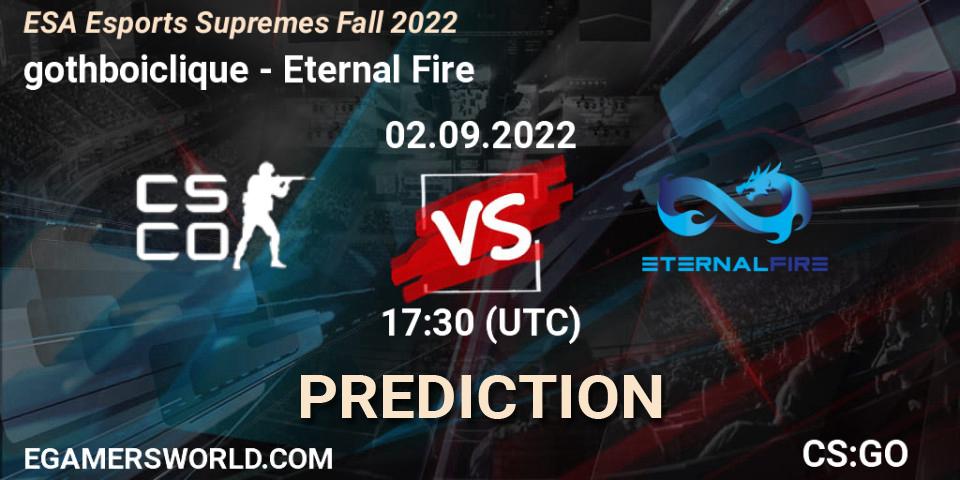 gothboiclique vs Eternal Fire: Betting TIp, Match Prediction. 02.09.2022 at 19:20. Counter-Strike (CS2), ESA Esports Supremes Fall 2022