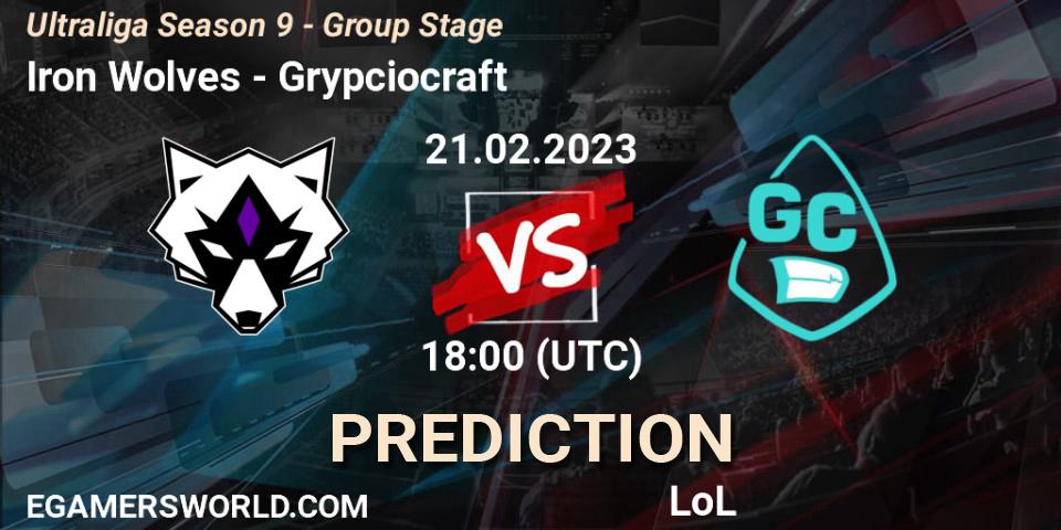 Iron Wolves vs Grypciocraft: Betting TIp, Match Prediction. 22.02.23. LoL, Ultraliga Season 9 - Group Stage