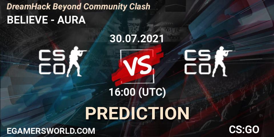 BELIEVE vs AURA: Betting TIp, Match Prediction. 30.07.2021 at 16:05. Counter-Strike (CS2), DreamHack Beyond Community Clash